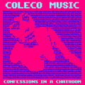 Coleco Music - Confessions in a Chatroom.jpg