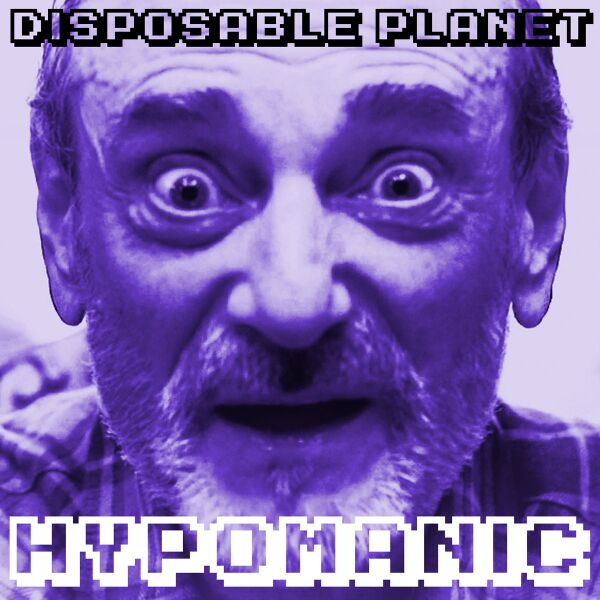 Файл:Disposable Planet - Hypomanic.jpg