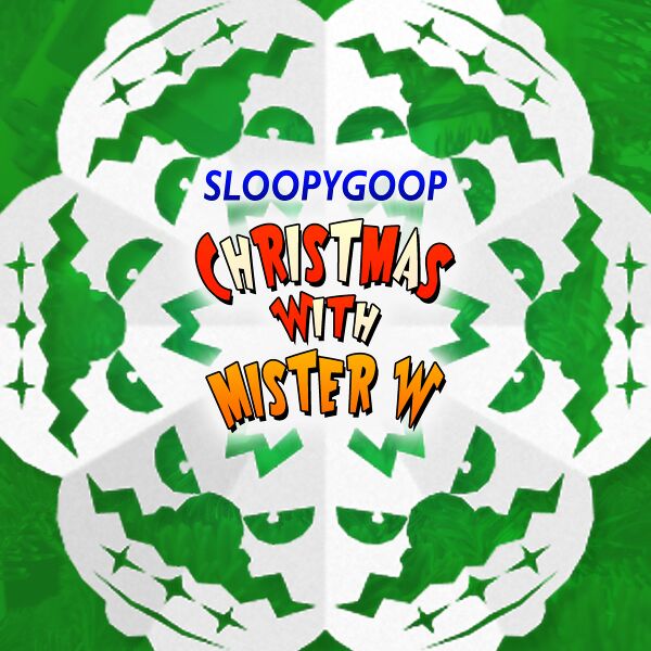 Файл:Sloopygoop - Christmas with Mister W.jpg
