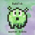 master kohta - Bubblob.jpg